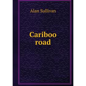 

Книга Cariboo road