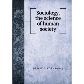 

Книга Sociology, the science of human society