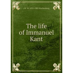 

Книга The life of Immanuel Kant
