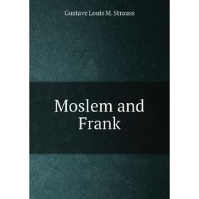 

Книга Moslem and Frank