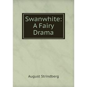 

Книга Swanwhite: A Fairy Drama