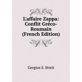 

Книга L'affaire Zappa: Conflit Gréco-Roumain