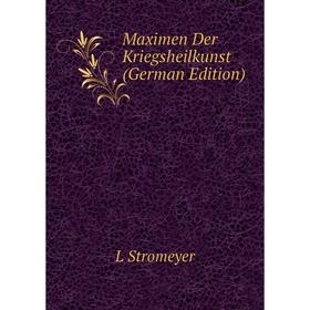 

Книга Maximen Der Kriegsheilkunst