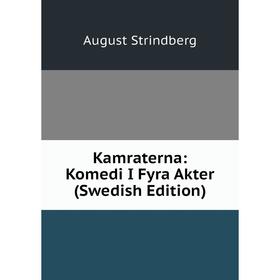 

Книга Kamraterna: Komedi I Fyra Akter (Swedish Edition)