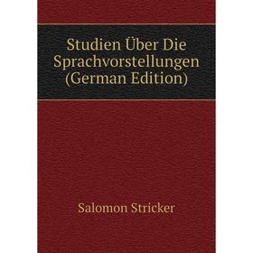 

Книга Studien Über Die Sprachvorstellungen (German Edition)