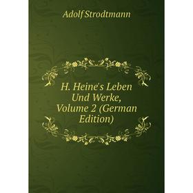

Книга H. Heine's Leben Und Werke, Volume 2 (German Edition)
