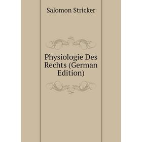 

Книга Physiologie Des Rechts (German Edition)