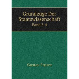 

Книга Grundzüge Der StaatswissenschaftBand 3-4