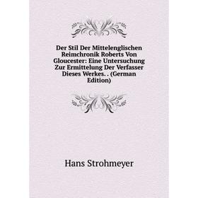 

Книга Der Stil Der Mittelenglischen Reimchronik Roberts Von Gloucester: Eine Untersuchung Zur Ermittelung Der Verfasser Dieses Werkes. (German Edition