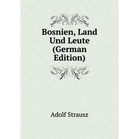 

Книга Bosnien, Land Und Leute (German Edition)