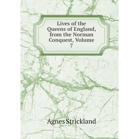 

Книга Lives of the Queens of England, from the Norman Conquest, Volume 7