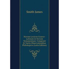 

Книга Novum Lexicon Graeco-Latinum in Novum Testamentum: Congessit Et Variis Observationibus Philologicis
