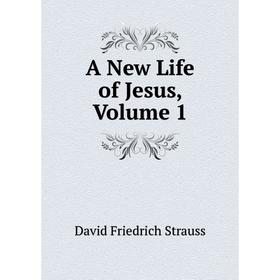 

Книга A New Life of Jesus, Volume 1