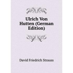 

Книга Ulrich Von Hutten (German Edition)