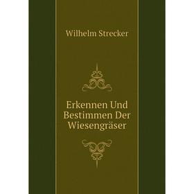 

Книга Erkennen Und Bestimmen Der Wiesengräser