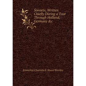 

Книга Sonnets, Written Chiefly During a Tour Through Holland, Germany &c