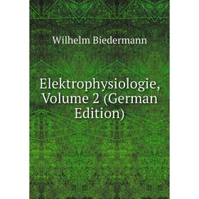 

Книга Elektrophysiologie, Volume 2 (German Edition)