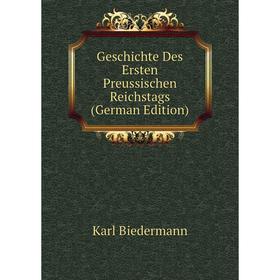 

Книга Geschichte Des Ersten Preussischen Reichstags (German Edition)