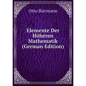 

Книга Elemente Der Höheren Mathematik (German Edition)