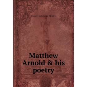 

Книга Matthew Arnold & his poetry