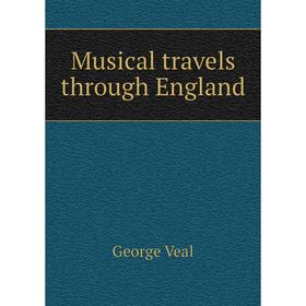 

Книга Musical travels through England