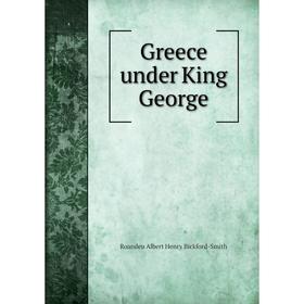 

Книга Greece under King George