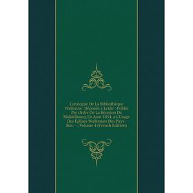 

Книга Catalogue De La Bibliothèque Wallonne