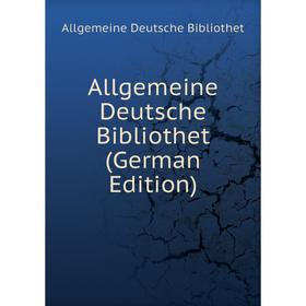 

Книга Allgemeine Deutsche Bibliothet (German Edition)