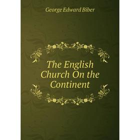 

Книга The English Church On the Continent