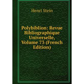 

Книга Polybiblion: Revue Bibliographique Universelle, Volume 73 (French Edition)