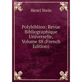 

Книга Polybiblion: Revue Bibliographique Universelle, Volume 88 (French Edition)