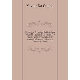 

Книга A Exposição Cervantina Da Bibliotheca Nacional De Lisboa