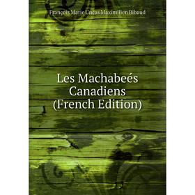 

Книга Les Machabeés Canadiens