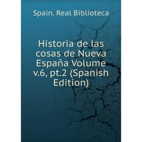 

Книга Historia de las cosas de Nueva España Volume v.6, pt.2 (Spanish Edition)