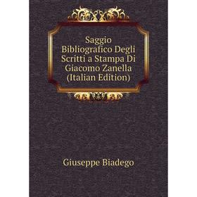 

Книга Saggio Bibliografico Degli Scritti a Stampa Di Giacomo Zanella (Italian Edition)