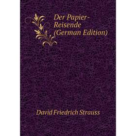 

Книга Der Papier-Reisende (German Edition)