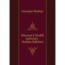 

Книга Discorsi E Profili Letterari. (Italian Edition)
