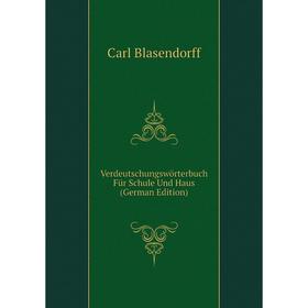 

Книга Verdeutschungswörterbuch Für Schule Und Haus (German Edition)