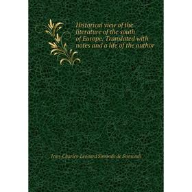 

Книга Historical view of the literature of the south of Europe. Translated with notes and a life of the author
