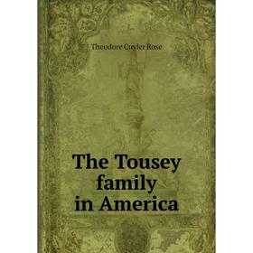 

Книга The Tousey family in America