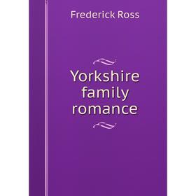 

Книга Yorkshire family romance