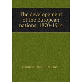 

Книга The developement of the European nations, 1870-1914
