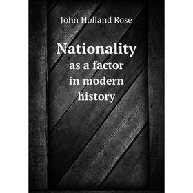 

Книга Nationalityas a factor in modern history