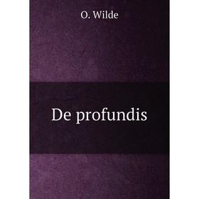 

Книга De profundis