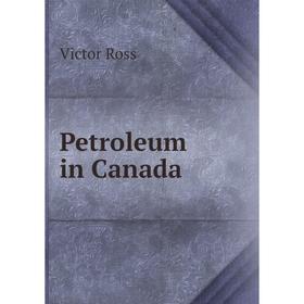 

Книга Petroleum in Canada