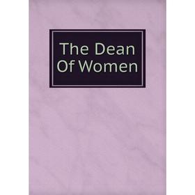 

Книга The Dean Of Women