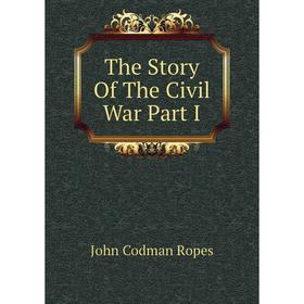 

Книга The Story Of The Civil War Part I