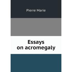 

Книга Essays on acromegaly