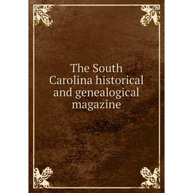 

Книга The South Carolina historical and genealogical magazine