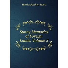 

Книга Sunny Memories of Foreign Lands, Volume 2